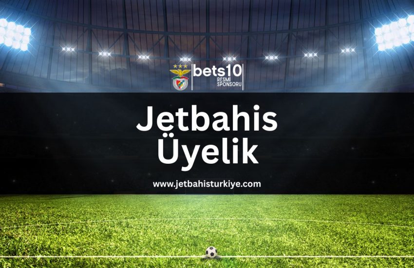 jetbahis-üyelik-jetbahisturkiye