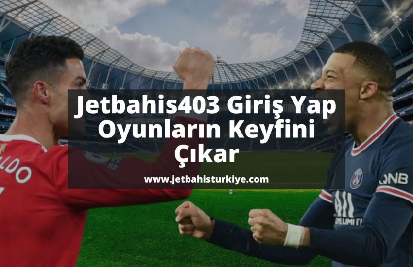 Jetbahis403-jetbahisguncelgiris-jetbahis