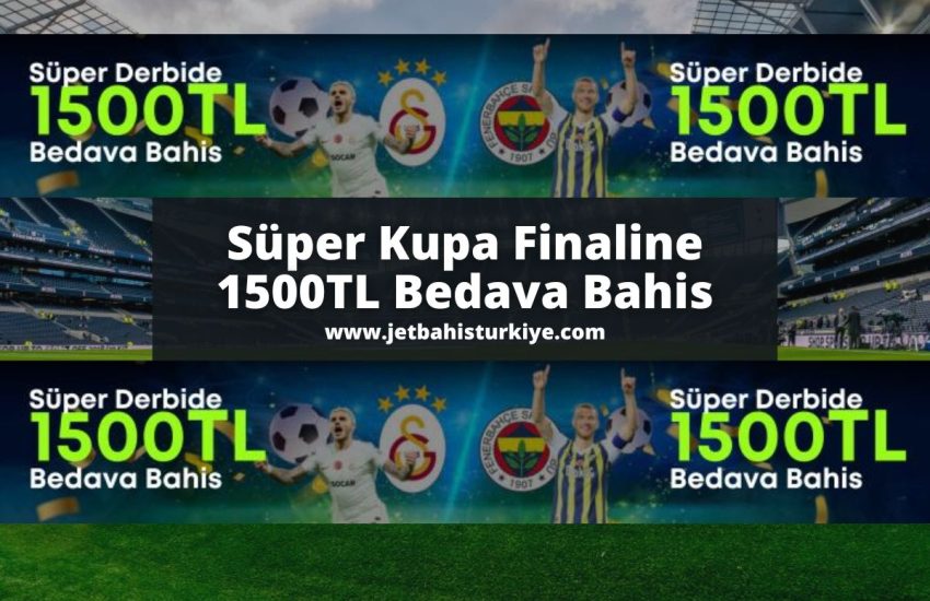 jetbahisturkiye-jetbahis-super-kupa-galatasaray-fenerbahce