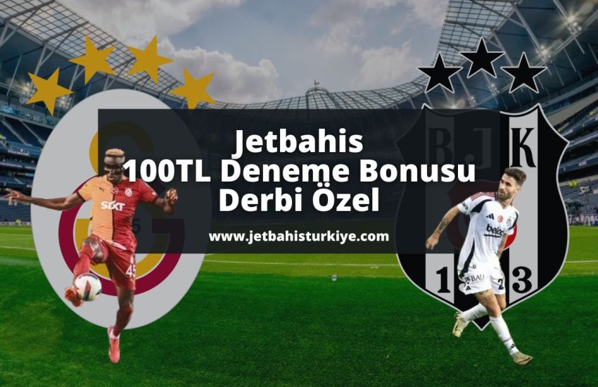 jetbahisturkiye-jetbahis-100TL-deneme-bonusu
